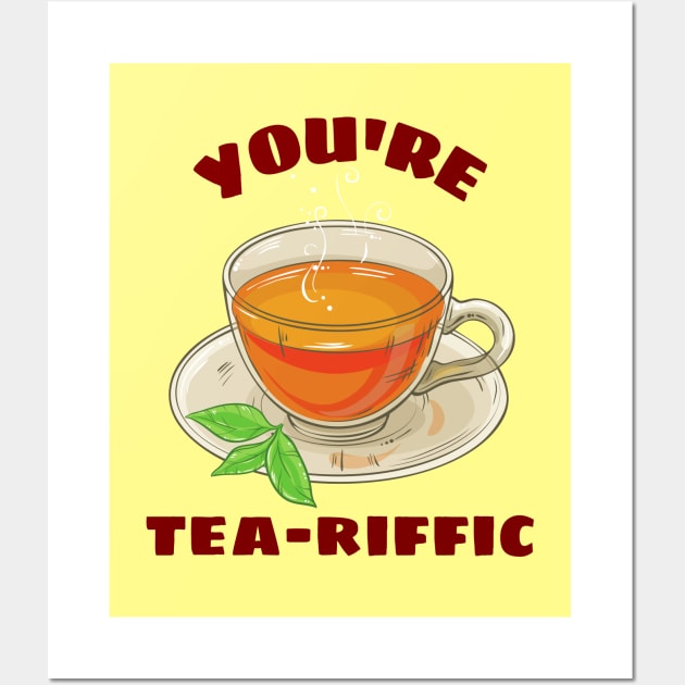 You're Tea-riffic - Tea Pun Wall Art by Allthingspunny